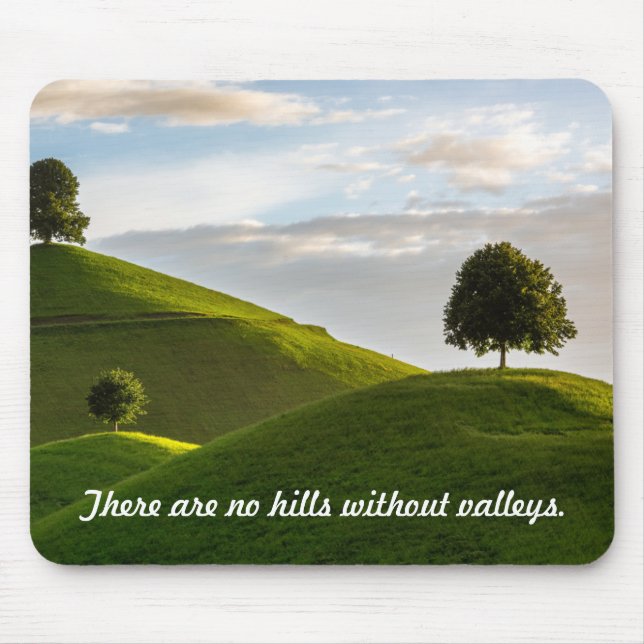 Keine Hügel ohne Täler Mousepad (Vorne)