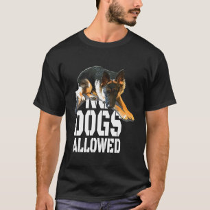 Keine Hunde erlaubt Deutscher Schäferhund signiere T-Shirt