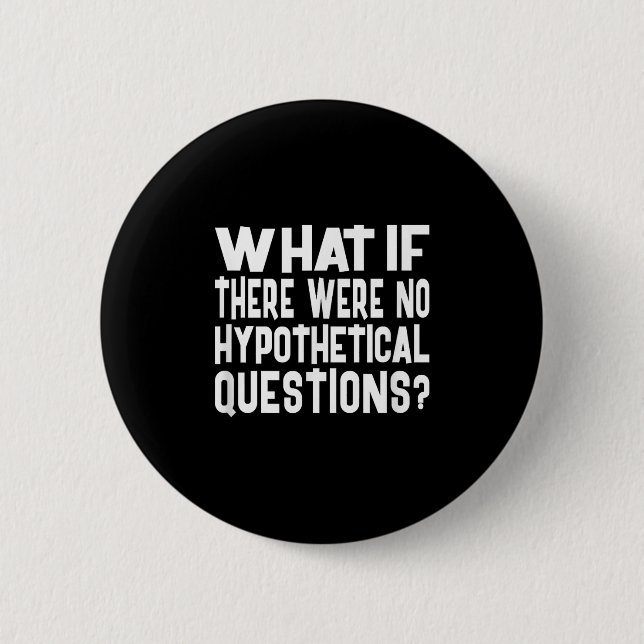 Keine hypothetischen Fragen Funny Question Meme Qu Button (Vorderseite)