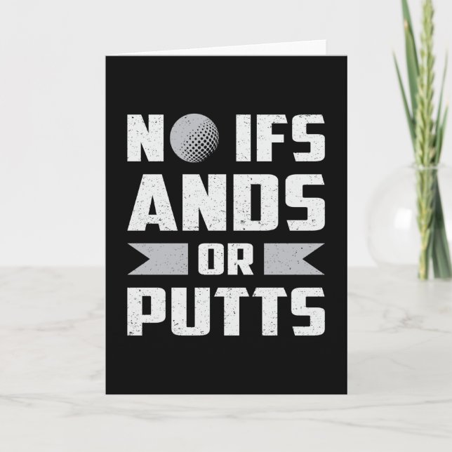 Keine Ifs Ands oder Putts Golf Golfer Golfspielen  Karte (Vorderseite)