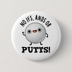 Keine Ifs und Putts Funny Golf Pub Button