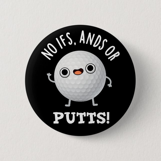 Keine Ifs und Putts Funny Golf Pun Dark BG Button (Vorderseite)