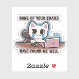 Keine Ihrer E-Mails hat mich gut gefunden Aufkleber