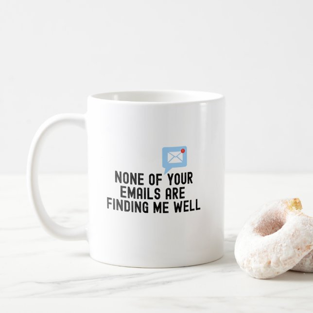 Keine Ihrer E-Mails, keine lustige Geschenkidee Kaffeetasse (Mit Donut)