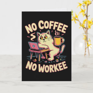 Keine Kaffee Keine Arbeit Karte Lustiger Arbeitsko