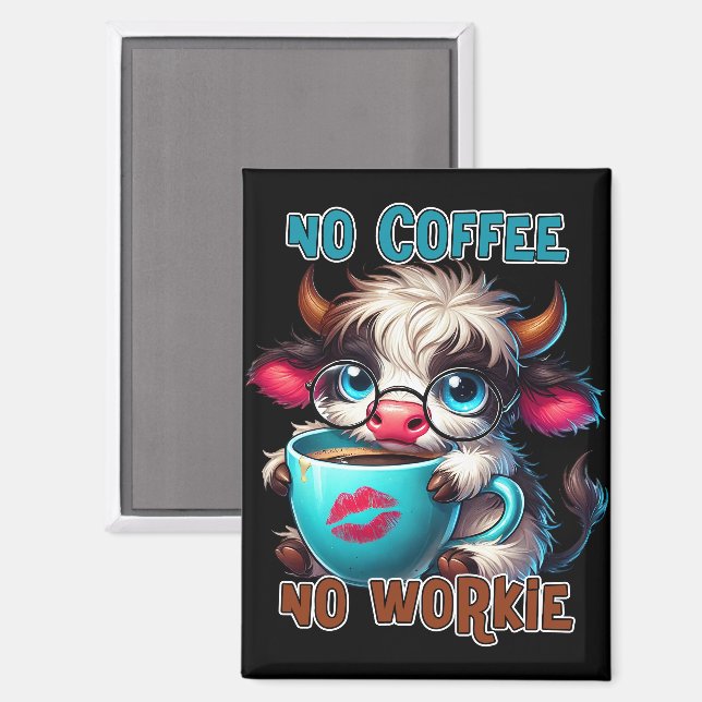 Keine Kaffee, keine Arbeit  Magnet (Vorderseite/Rückseite)