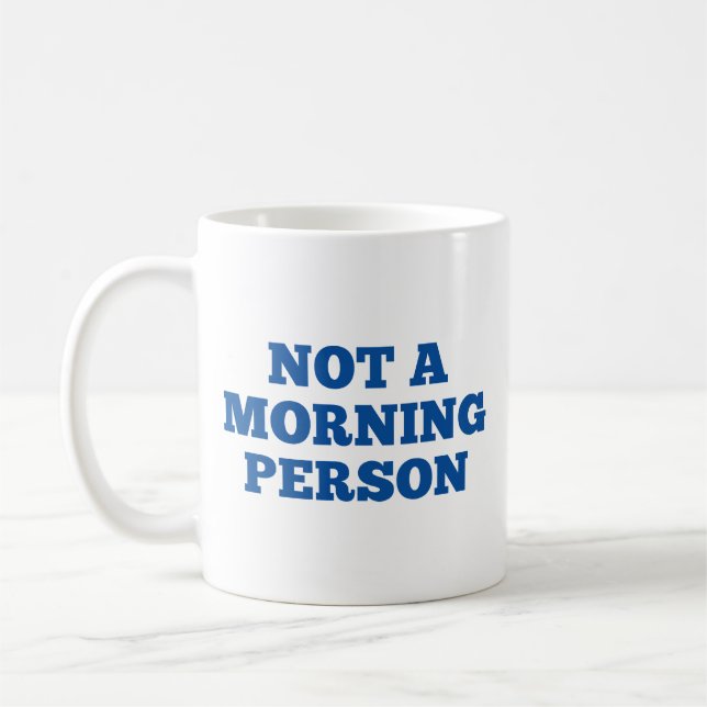 Keine Kaffee-Tasse am Morgen Kaffeetasse (Links)