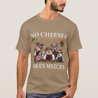Keine Käse für uns Meeces Geschenk lustig T-Shirt