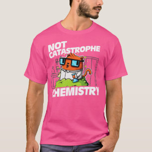 Keine Katastrophe Chemie Pun Cat Shirt Funny Chem