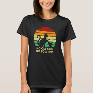 Keine Katze sagte Nein zu einer Katzenbox   Kitten T-Shirt