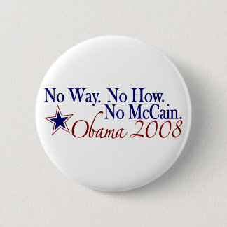 Keine keine Weise, wie kein McCain (Obama 2008) Button