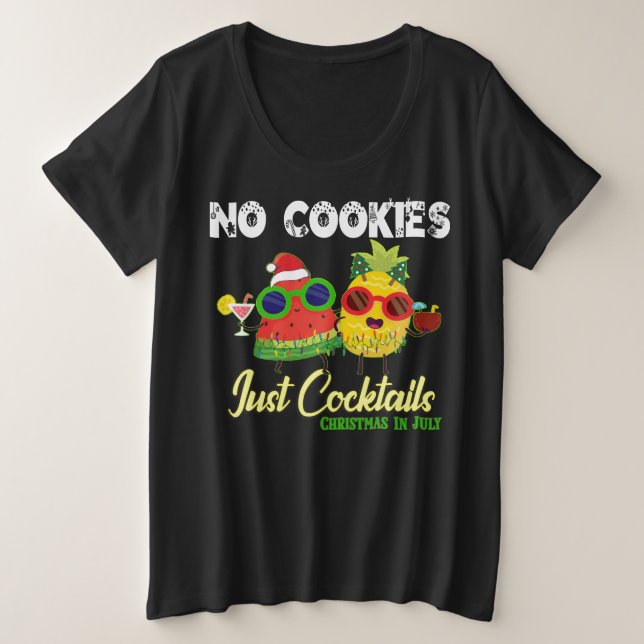 KEINE Kekse Nur Cocktails Weihnachten im Juli Früc Große Größe T-Shirt (Design vorne)