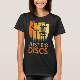 Keine kleinen Balls nur Big Disk Sport Disk Golf T-Shirt