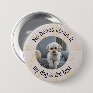 Keine Knochen darüber Mein Hund Foto benutzerdefin Button