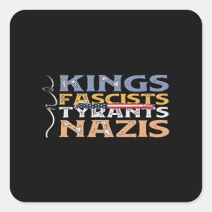 Keine Könige, Faschisten, Tyrannen, Nazis – Anti-A Quadratischer Aufkleber