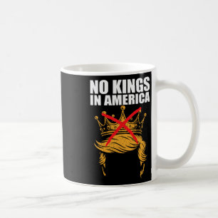 Keine Könige In Amerika Anti-Eis-Patriotischer Akt Kaffeetasse