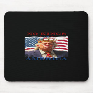 Keine Könige in Amerika Anti-Trump kreative Gestal Mousepad