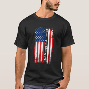 Keine Könige in Amerika Demokratie Freiheit Patrio T-Shirt