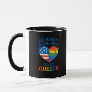 Keine Könige in Amerika, nur Queens Lustige Queer  Tasse