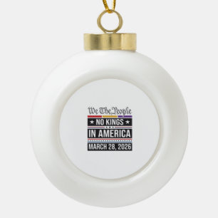 Keine Könige in Amerika Patriotisches Protest-Shir Keramik Kugel-Ornament