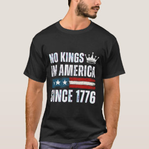 Keine Könige in Amerika seit 1776 16 T-Shirt