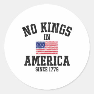 Keine Könige in Amerika seit 1776 4. Juli Patriot Runder Aufkleber