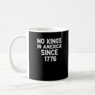 Keine Könige in Amerika seit 1776 Demokraten Patri Kaffeetasse