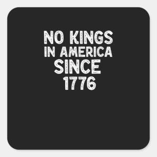 Keine Könige in Amerika seit 1776 Demokraten Patri Quadratischer Aufkleber