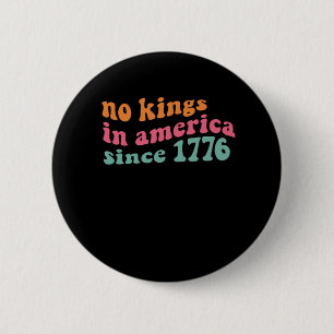 Keine Könige in Amerika seit 1776 Freedom Classic Button