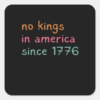Keine Könige in Amerika seit 1776 Freiheit Anti-Kr Quadratischer Aufkleber
