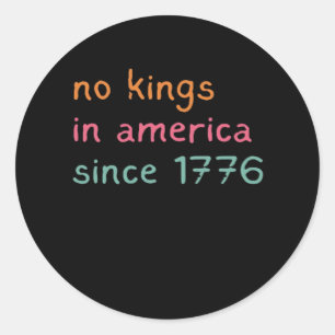 Keine Könige in Amerika seit 1776 Freiheit Anti Kr Runder Aufkleber
