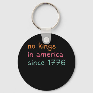 Keine Könige in Amerika seit 1776 Freiheit Anti Kr Schlüsselanhänger