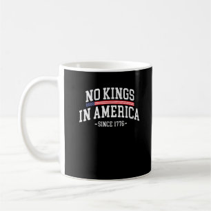 Keine Könige in Amerika seit 1776 Freiheitsgeist B Kaffeetasse