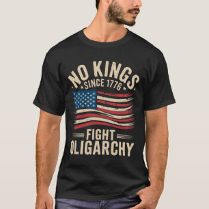 Keine Könige in Amerika seit 1776 Kampf Oligarchie T-Shirt