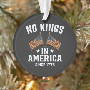Keine Könige in Amerika seit 1776 Ornament