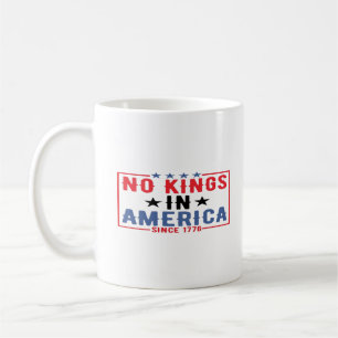 Keine Könige in Amerika seit 1776 Patriotisch Unab Kaffeetasse