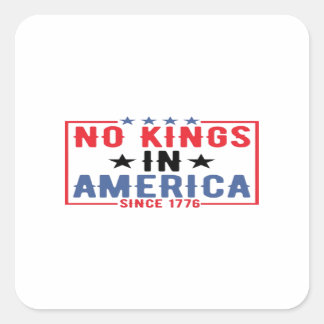 Keine Könige in Amerika seit 1776 Patriotisch Unab Quadratischer Aufkleber