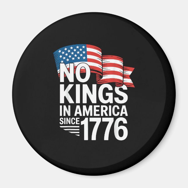 Keine Könige in Amerika seit 1776 Protest Kreative Magnet (Vorne)