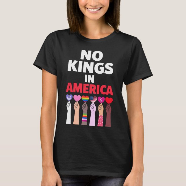 Keine Könige in Amerika seit 1776 Protest-Zeichen T-Shirt (Vorderseite)