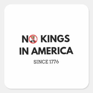 Keine Könige in Amerika seit 1776 Quadratischer Aufkleber