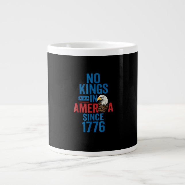 Keine Könige in Amerika seit 1776 Shirt Keine Köni Jumbo-Tasse (Vorderseite)