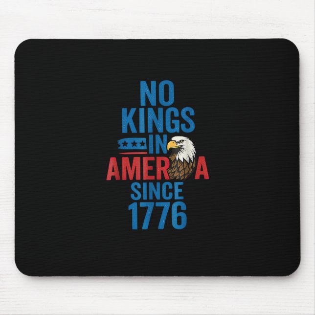 Keine Könige in Amerika seit 1776-Shirt Keine Köni Mousepad (Vorne)