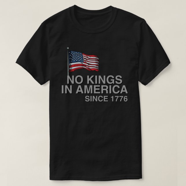Keine Könige in Amerika seit 1776 T-Shirt (Design vorne)