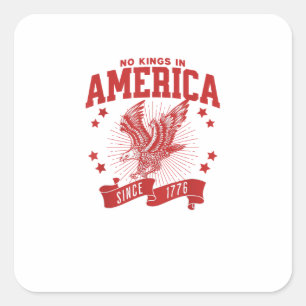 Keine Könige in Amerika seit 1776 USA Adler Quadratischer Aufkleber