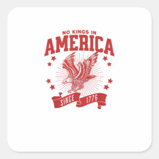 Keine Könige in Amerika seit 1776 USA Adler Quadratischer Aufkleber