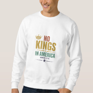 Keine Könige in Amerika seit 1776 Vintage Patrioti Sweatshirt