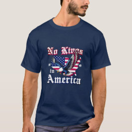 Keine Könige in Amerika T-Shirt