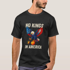 Keine Könige in Amerika T-Shirt