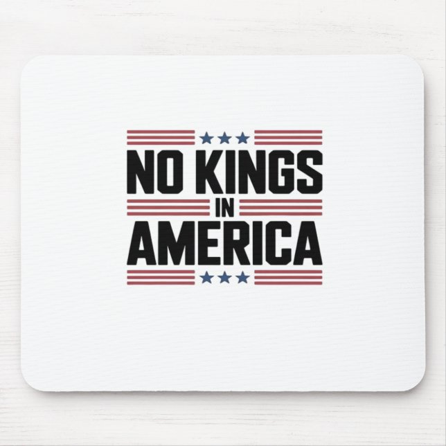 Keine Könige in Amerika USA Kreativer Stil Mousepad (Vorne)