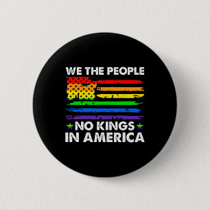 Keine Könige in Amerika Wir, das politische Shirt Button